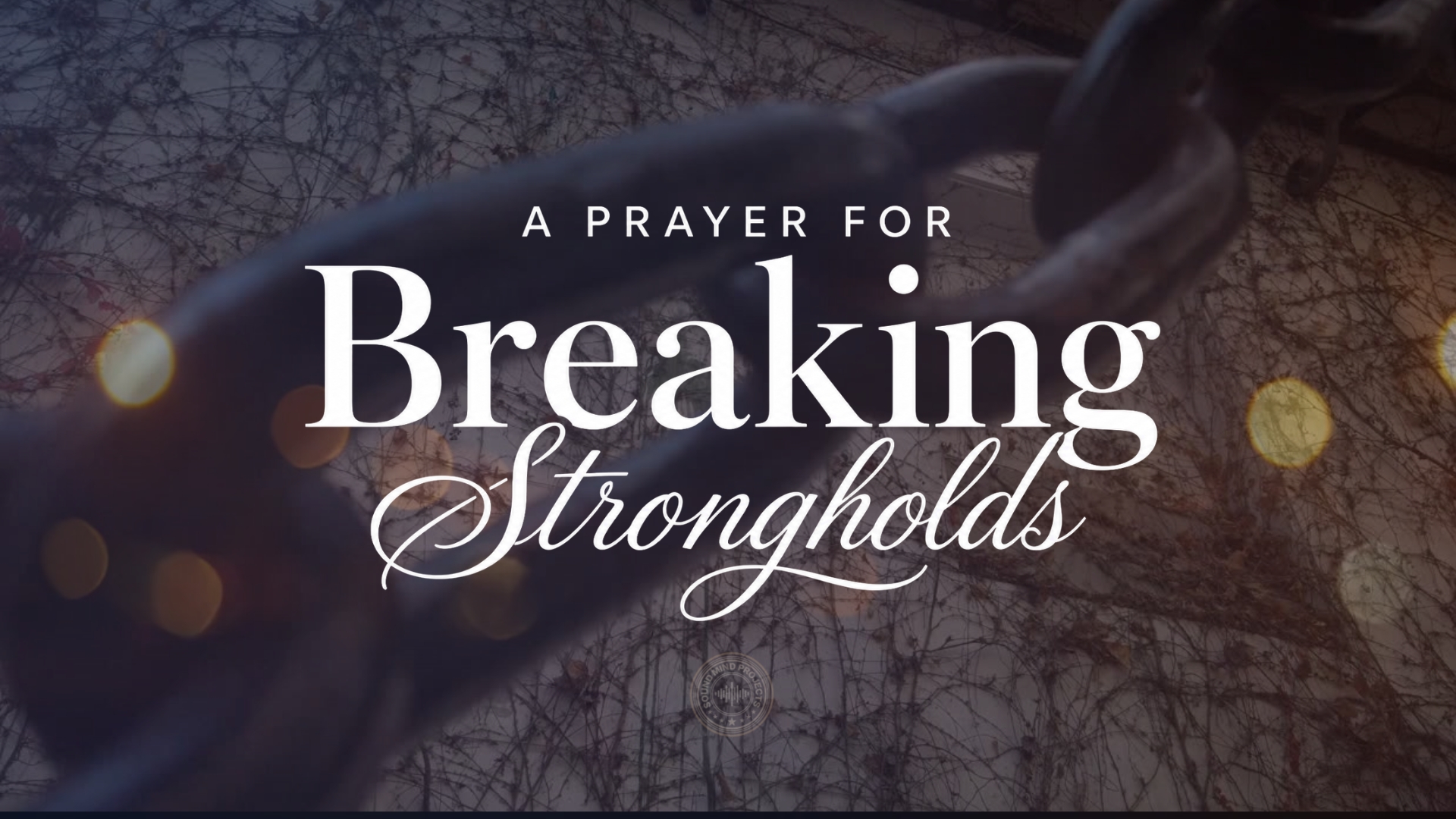 A Prayer For Breaking Strongholds