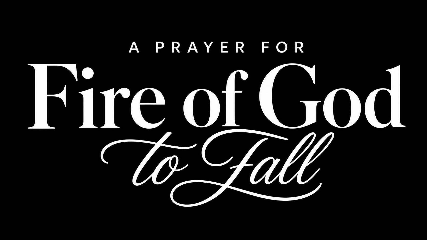 Prayer for Fire of God to Fall