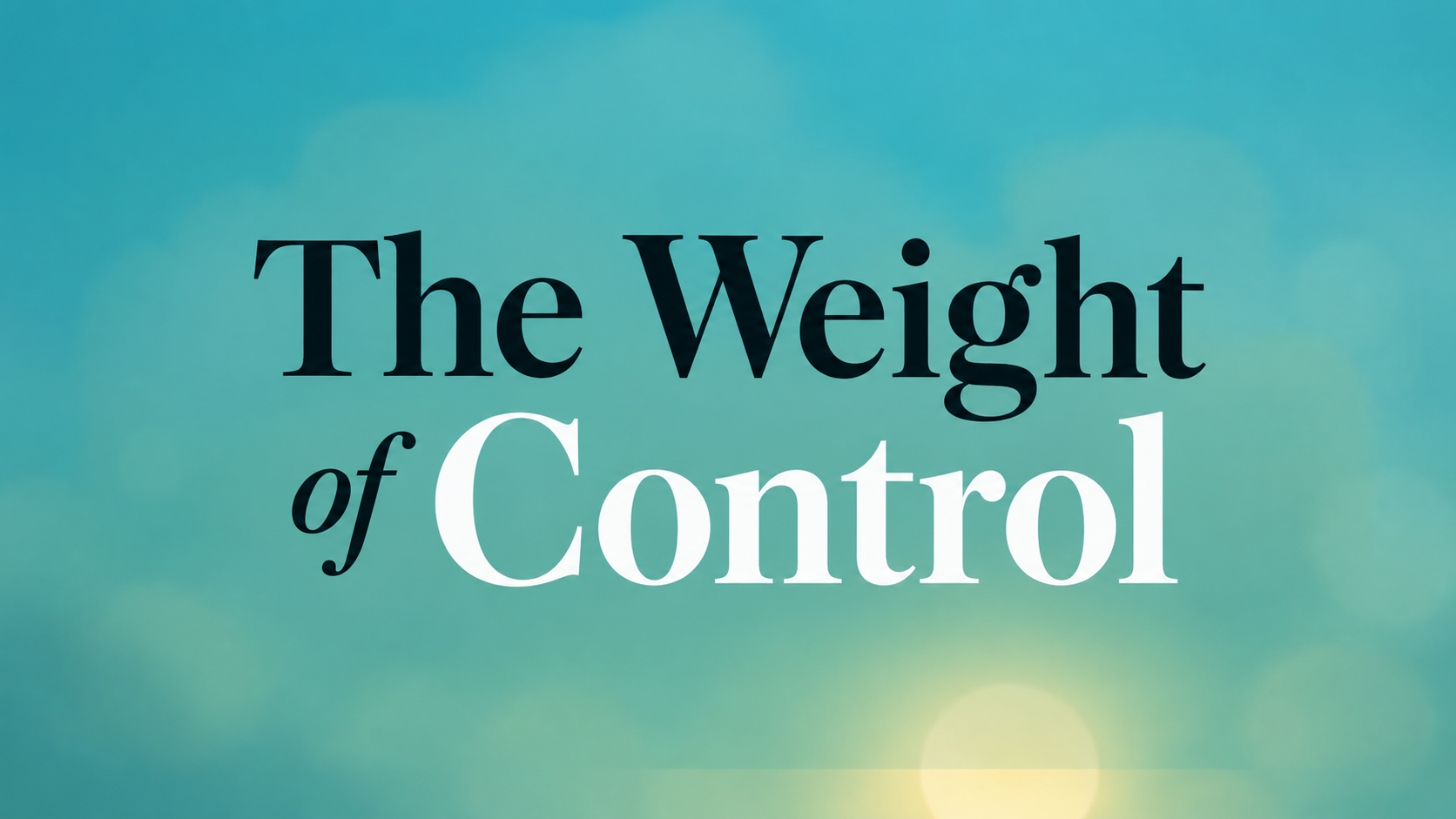 #58:  The Weight of Control