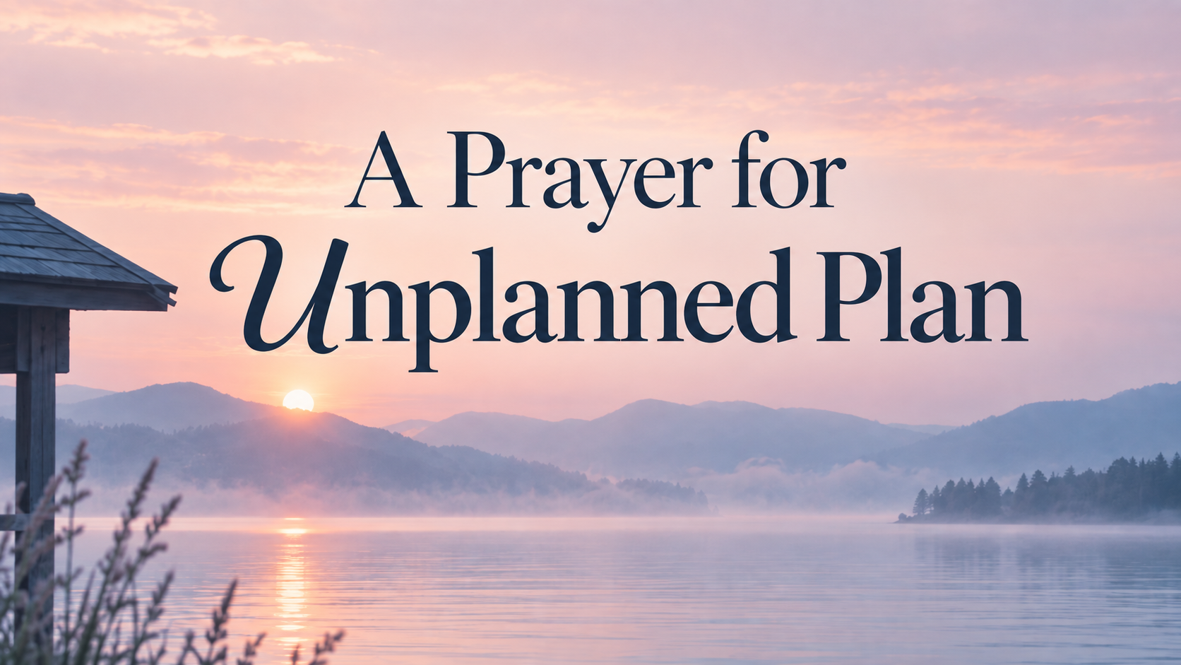 #57: Prayer for the Unplanned Plan