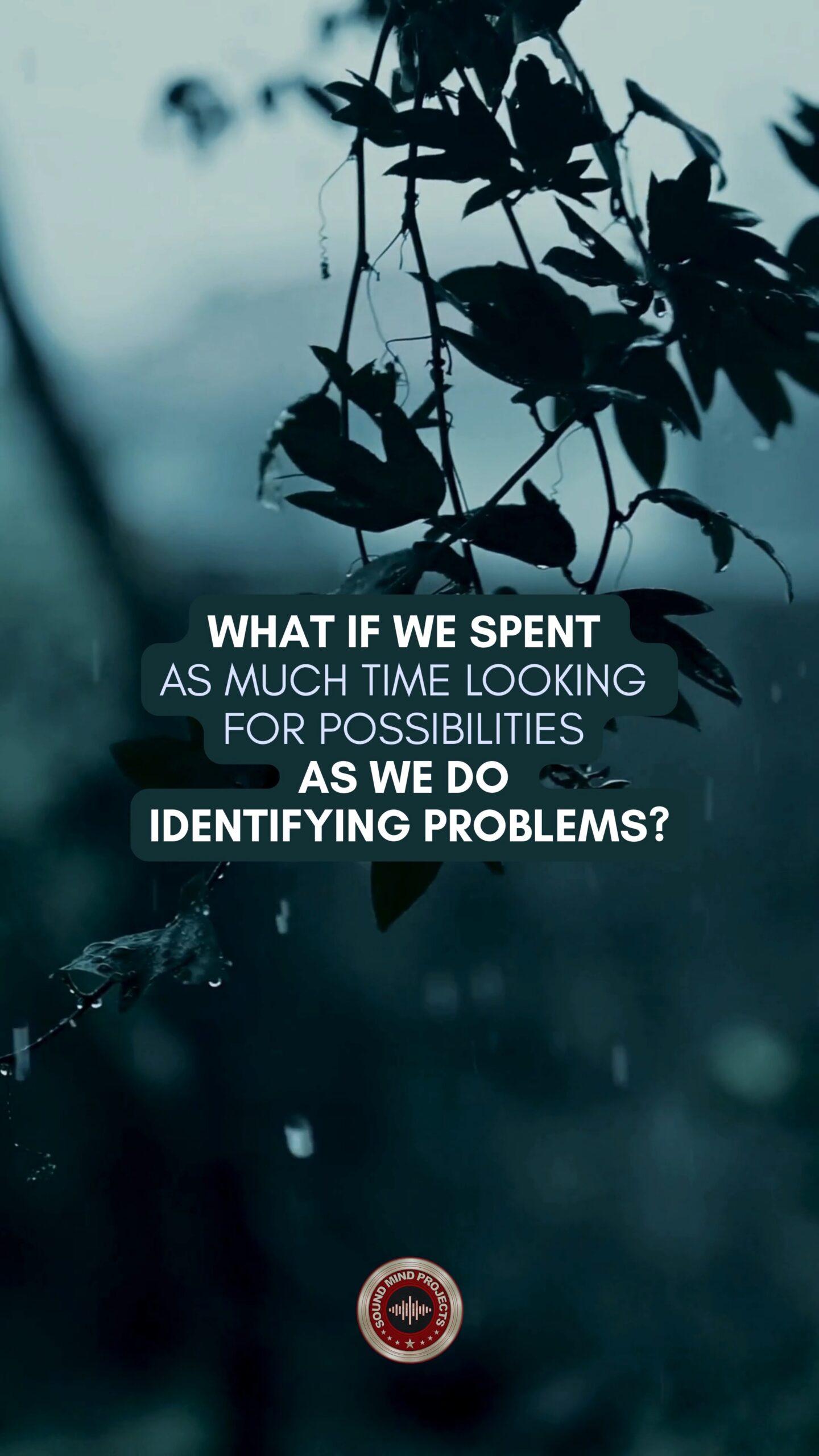 #73: What If We Started Looking for the Possibilities?